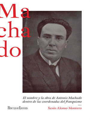 cover image of El nombre y la obra de Antonio Machado dentro de las coordenadas del franquismo